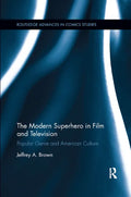The Modern Superhero in Film and Television: Popular Genre and American Culture - Paperback