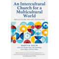 An Intercultural Church for a Multicultural World: Reflections on Gift Exchange - Paperback