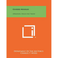 Guided Missiles: Operations, Design And Theory - Paperback