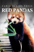 Red Pandas - Curious Kids Press: Kids book about animals and wildlife, Children's books 4-6 - Paperback