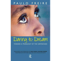 Daring to Dream: Toward a Pedagogy of the Unfinished - Paperback