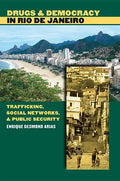 Drugs and Democracy in Rio de Janeiro: Trafficking, Social Networks, and Public Security - Paperback