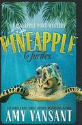 Pineapple Turtles: A Pineapple Port Mystery: Book Ten - A Funny, Feel-Good Thriller Mystery - Paperback