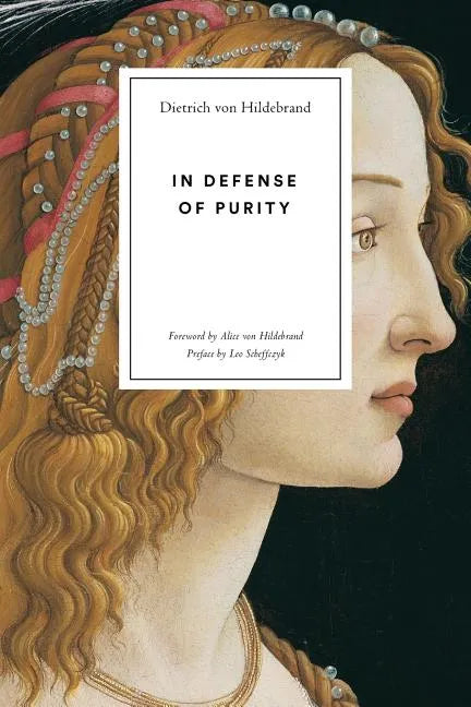 In Defense of Purity: An Analysis of the Catholic Ideals of Purity and Virginity - Paperback