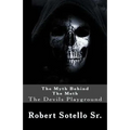 The Myth Behind The Meth: The Devils Playground - Paperback