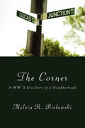 The Corner: A WW II Era Story of a Neighborhood - Paperback