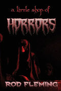 A Little Shop of Horrors: Modern tales of the Weird and Macabre - Paperback