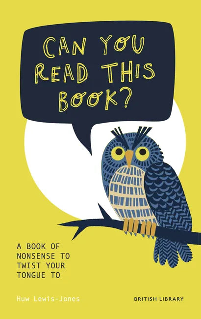Can You Read This Book?: A Book of Nonsense to Twist Your Tongue to - Hardcover