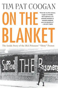 On the Blanket: The Inside Story of the IRA Prisoners' "Dirty" Protest - Paperback