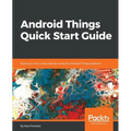 Android Things Quick Start Guide - Paperback