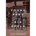 Young Reds in the Big Apple: The New York Young Pioneers of America, 1923-1934 - Hardcover