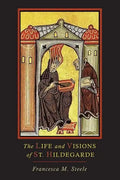 The Life and Visions of St. Hildegarde - Paperback