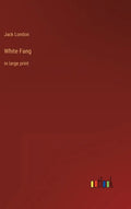 White Fang: in large print - Hardcover