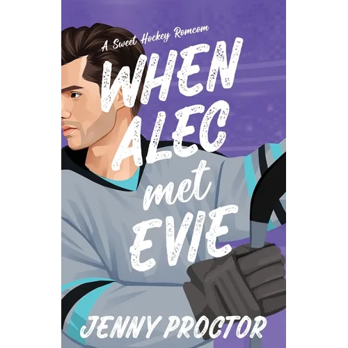 When Alec Met Evie: A Sweet Hockey RomCom - Paperback
