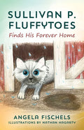Sullivan P. Fluffytoes Finds His Forever Home - Paperback