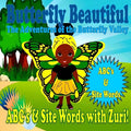 Butterfly Beautiful The Adventures Of The Butterfly Valley: ABC's & Site Words With Zuri - Paperback