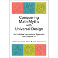 Conquering Math Myths with Universal Design: An Inclusive Instructional Approach for Grades K-8 - Paperback