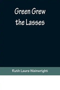 Green Grew the Lasses - Paperback