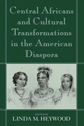 Central Africans and Cultural Transformations in the American Diaspora - Paperback