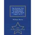 The Scottish War of Independence. Its antecedents and effects. [With maps.] vol. II - War College Series - Paperback