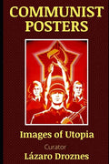 Communist Posters: Images of Utopia - Paperback