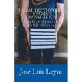 Legal Dictionary - Spanish Translation: English-Spanish LEGAL Glossary - Paperback