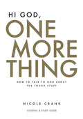 Hi God, One More Thing: Journal and Study Guide: How to Talk to God About the Tough Stuff - Paperback