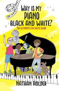 Why Is My Piano Black and White?: The Ultimate Fun Facts Guide - Paperback