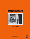 Spring Forward: Aspire to Inspire - Paperback