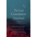 The Last Consolation Vanished: The Testimony of a Sonderkommando in Auschwitz - Hardcover