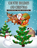 Country Holidays and Christmas: A Coloring Book for Kids Ages 4-8, Boys or Girls with beautiful & charming country scenes during the winter holidays a - Paperback