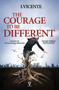 The Courage To Be Different (Second Edition): Lessons In Overcoming Adversity - Paperback