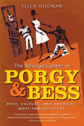 The Strange Career of Porgy and Bess: Race, Culture, and America's Most Famous Opera - Paperback