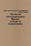 The Secret CIA Assassination Manual: A Study of Assassination - Paperback