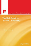 The Holy Spirit in African Christianity: An Empirical Study - Paperback