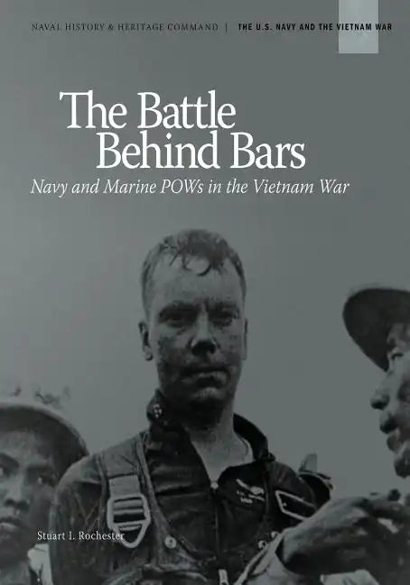 The Battle Behind Bars: Navy and Marine POWs in the Vietnam War - Paperback