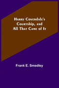 Harry Coverdale's Courtship, and All That Came of It - Paperback