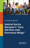 A Study Guide for Gabriel Garcia Marquez's "Very Old Man With Enormous Wings" - Paperback