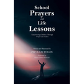 School Prayers and Life Lessons: Empowering Children Through Prayer and Action - Paperback