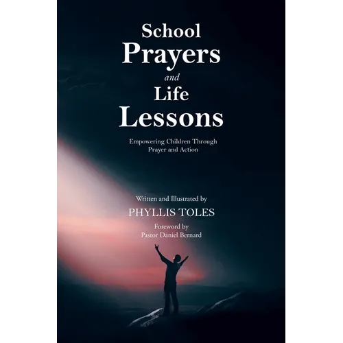 School Prayers and Life Lessons: Empowering Children Through Prayer and Action - Paperback