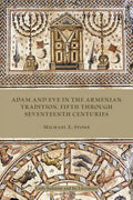 Adam and Eve in the Armenian Tradition: Fifth through Seventeenth Centuries - Paperback