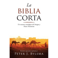 La Biblia Corta: Un resumen cronológico del Antiguo y Nuevo Testamento - Paperback