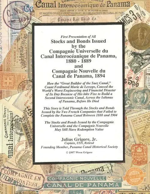 Stocks and Bonds Issued by the Compagnie Universelle du Canal Interoceanique de Panama 1880 - 1889 and Compagnie Nouvelle du Canal de Panama 1894 - Paperback