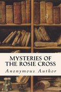 Mysteries of the Rosie Cross - Paperback