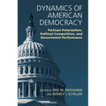 Dynamics of American Democracy: Partisan Polarization, Political Competition and Government Performance - Paperback