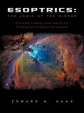 Esoptrics: The Logic Of The Mirror: (The Divine Algebraic Logic Used By God To Create And To Maintain The Universe) - Paperback