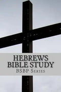 Hebrews Bible Study - BSBP Series - Paperback