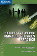 The Guide to a Successful Managed Services Practice: What every SMB IT Service Provider Should Know about Managed Services - Paperback