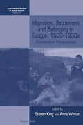 Migration, Settlement and Belonging in Europe, 1500-1930s: Comparative Perspectives - Paperback