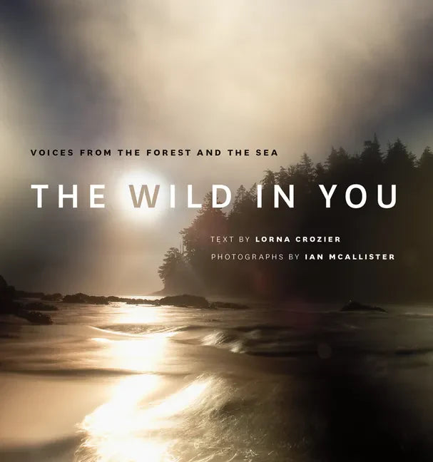 The Wild in You: Voices from the Forest and the Sea - Hardcover